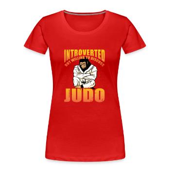 Introvertiert, aber bereit, über Judo zu diskutieren - Frauen Premium Bio T-Shirt - Rot - Vorne - Mia (176cm)