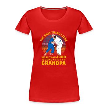 Das Einzige, was ich noch mehr liebe als Judo, ist das Sein - Frauen Premium Bio T-Shirt - Rot - Vorne - Mia (176cm)