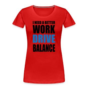 Work Drive Balance - Women's Premium Organic T-Shirt - red - Front - Mia (176cm)