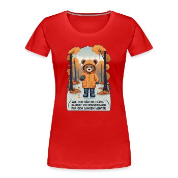 Wie der Bär im Herbst - Frauen Premium Bio T-Shirt - Rot - Vorne - Mia (176cm)