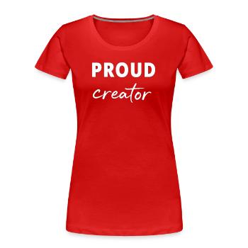  L'art de créer : affichez votre fierté au quotidi - T-shirt bio Premium Femme - rouge - Devant - Mia (176cm)
