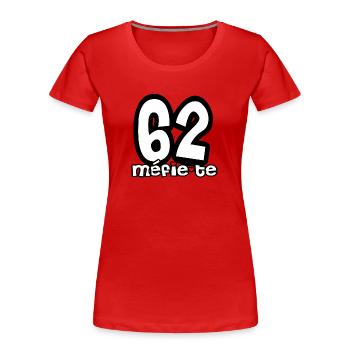 62 méfie te Pas de Calais - T-shirt bio Premium Femme - rouge - Devant - Mia (176cm)