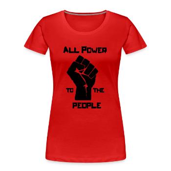All Power to the People - Frauen Premium Bio T-Shirt - Rot - Vorne - Mia (176cm)