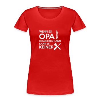 WENN ES OPA NICHT REPARIEREN KANN KANN ES KEINER - Frauen Premium Bio T-Shirt - Rot - Vorne - Mia (176cm)