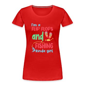 Ich bin ein Flip Flop und Fischer Mädchen - Frauen Premium Bio T-Shirt - Rot - Vorne - Mia (176cm)
