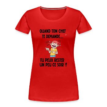 tu peux rester un peu ce soir - T-shirt bio Premium Femme - rouge - Devant - Mia (176cm)