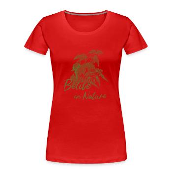 I believe in nature - Women's Premium Organic T-Shirt - red - Front - Mia (176cm)