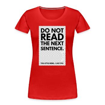 Rebelle-Tippfehler: Den nächsten Satz nicht lesen - Frauen Premium Bio T-Shirt - Rot - Vorne - Mia (176cm)