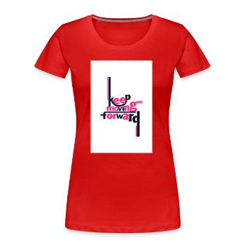 Continuez d’avancer Déclaration audacieuse rose - T-shirt bio Premium Femme - rouge - Devant - Mia (176cm)