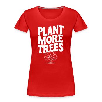 Pflanze mehr Bäume - Frauen Premium Bio T-Shirt - Rot - Vorne - Mia (176cm)