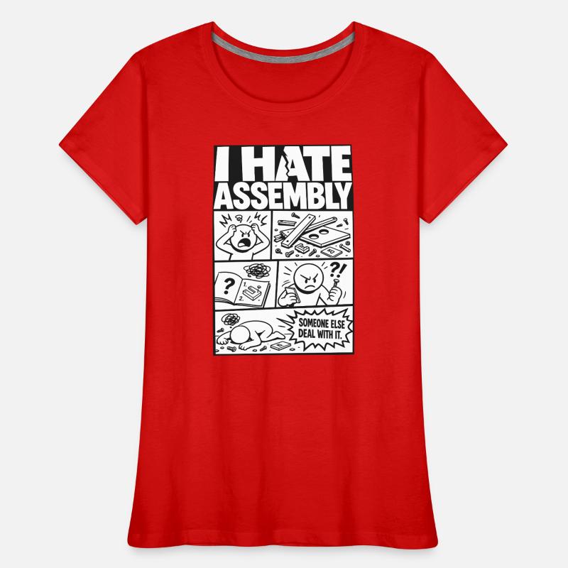 Je déteste les instructions d’assemblage T-shirt bio Premium Femme