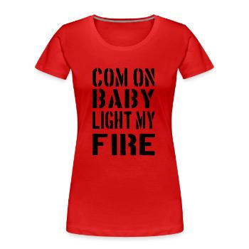 Come on Baby ..... - Frauen Premium Bio T-Shirt - Rot - Vorne - Mia (176cm)