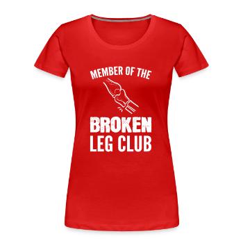 Gebrochenes Bein - Frauen Premium Bio T-Shirt - Rot - Vorne - Mia (176cm)