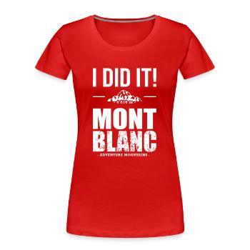 i did it Mont Blanc climb climbing - Women's Premium Organic T-Shirt - red - Front - Mia (176cm)