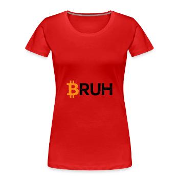 Bitcoin Bruh Cryptocurrency Bitcoin - Women's Premium Organic T-Shirt - red - Front - Mia (176cm)