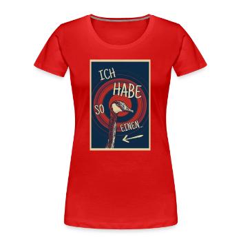 Ich habe so einen Hals - Gänsehals witzig - Frauen Premium Bio T-Shirt - Rot - Vorne - Mia (176cm)