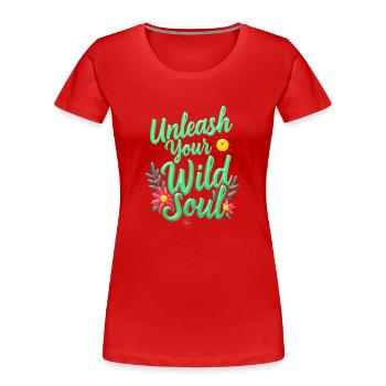 Liberez Votre Ame Sauvage - Entfesseln Sie Ihre wilde Seele - Frauen Premium Bio T-Shirt - Rot - Vorne - Mia (176cm)