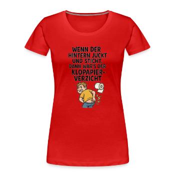 Witziger Klo Spruch Klopapier juckt - Frauen Premium Bio T-Shirt - Rot - Vorne - Mia (176cm)