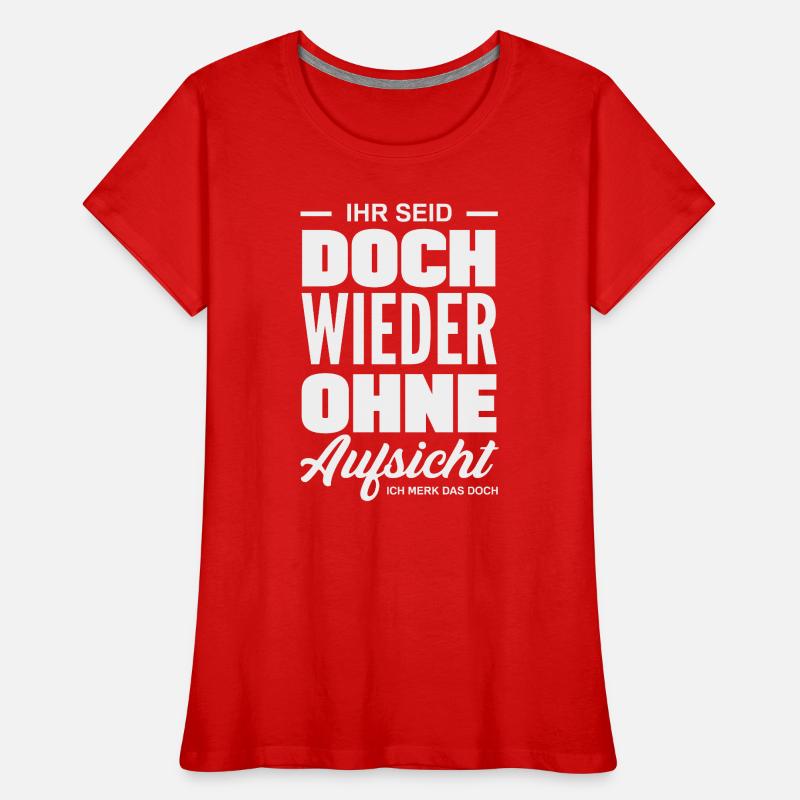 Again without supervision – sarcasm Women's Premium Organic T-Shirt