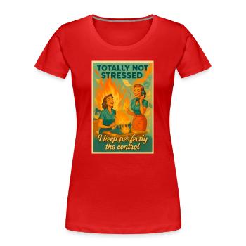 Totalement Pas Stressé Bureau Rétro - T-shirt bio Premium Femme - rouge - Devant - Mia (176cm)