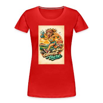 Racing Spirit: Almost There - Women's Premium Organic T-Shirt - red - Front - Mia (176cm)