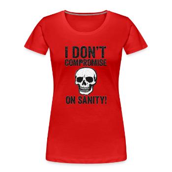 I Don't Compromise on Sanity Skull - Women's Premium Organic T-Shirt - red - Front - Mia (176cm)