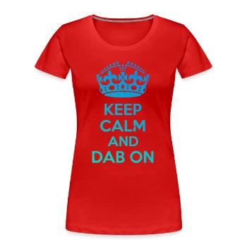 Keep Calm and Dab On – Lustiges Tanz Design - Frauen Premium Bio T-Shirt - Rot - Vorne - Mia (176cm)