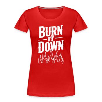 Brenn es nieder - Frauen Premium Bio T-Shirt - Rot - Vorne - Mia (176cm)
