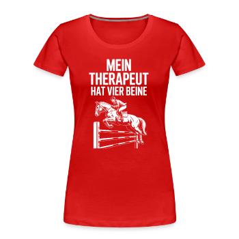  Mein Therapeut Hat Vier Beine Lustiger Spruch Für - Frauen Premium Bio T-Shirt - Rot - Vorne - Mia (176cm)