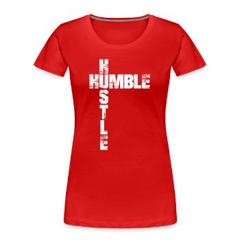 Humble Hustle Entrepreneur Businessman Businesswom - Women's Premium Organic T-Shirt - red - Front - Mia (176cm)