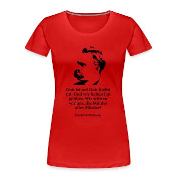 Nietzsche: Gott ist tot! Gott bleibt tot! Und wir - Frauen Premium Bio T-Shirt - Rot - Vorne - Mia (176cm)