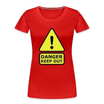 Danger Keep Out - T-shirt bio Premium Femme - rouge - Devant - Mia (176cm)