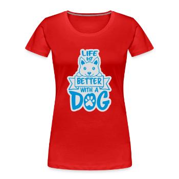 mieux avec un chien - T-shirt bio Premium Femme - rouge - Devant - Mia (176cm)