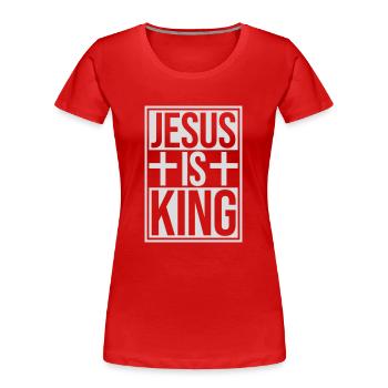 jesus is king Zitat - Frauen Premium Bio T-Shirt - Rot - Vorne - Mia (176cm)