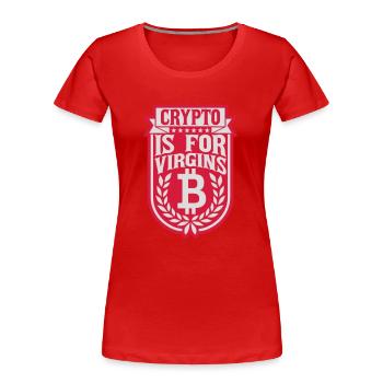 crypto is for virgins - Women's Premium Organic T-Shirt - red - Front - Mia (176cm)