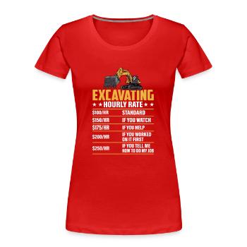 Excavation -Taux horaire- Opérateur d’excavatrice - T-shirt bio Premium Femme - rouge - Devant - Mia (176cm)