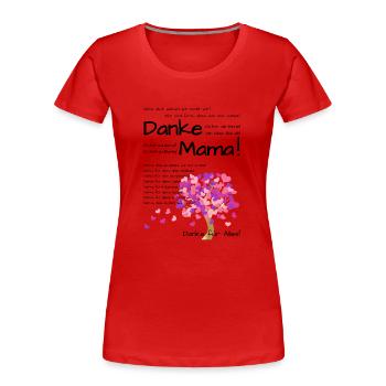 Danke Mama! Wir haben dich lieb! Zum Muttertag - Frauen Premium Bio T-Shirt - Rot - Vorne - Mia (176cm)