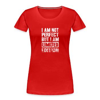 Not Perfect Limited Edition! Geschenk - Frauen Premium Bio T-Shirt - Rot - Vorne - Mia (176cm)