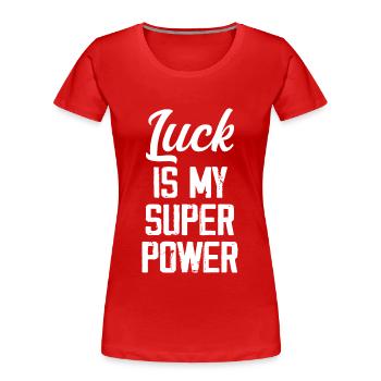 Glück ist meine Superkraft - Lustig - Frauen Premium Bio T-Shirt - Rot - Vorne - Mia (176cm)