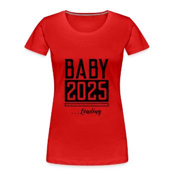 Baby 2025 Loading Spruch - Frauen Premium Bio T-Shirt - Rot - Vorne - Mia (176cm)