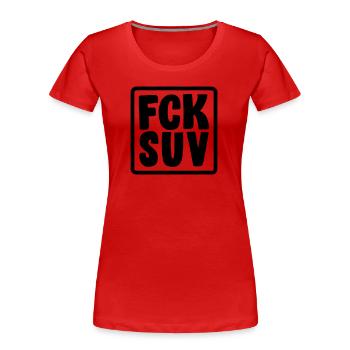 FCK SUV - Women's Premium Organic T-Shirt - red - Front - Mia (176cm)