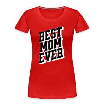 Best Mom Ever Bold 3D Typography - Frauen Premium Bio T-Shirt - Rot - Vorne - Mia (176cm)