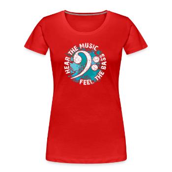 Listen to the music - feel the bass - Women's Premium Organic T-Shirt - red - Front - Mia (176cm)