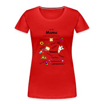 Ich bin Mama Mutter Mami Mum Eltern Kind - Frauen Premium Bio T-Shirt - Rot - Vorne - Mia (176cm)