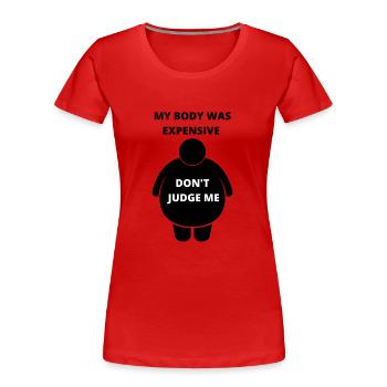 Mein Körper ist Teuer Verurteile mich nicht - Frauen Premium Bio T-Shirt - Rot - Vorne - Mia (176cm)