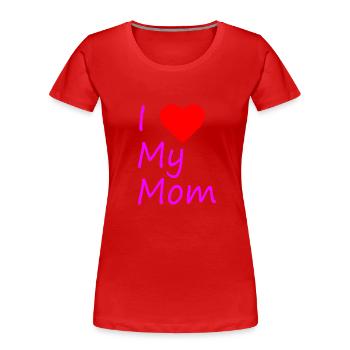 I love my mom - Frauen Premium Bio T-Shirt - Rot - Vorne - Mia (176cm)