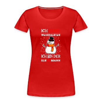 Ich hasse Weihnachten, Schnömann - Frauen Premium Bio T-Shirt - Rot - Vorne - Mia (176cm)
