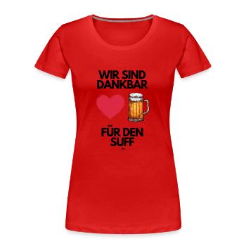 Malle WIR SIND DANKBAR FÜR DEN SUFF 2 - Frauen Premium Bio T-Shirt - Rot - Vorne - Mia (176cm)