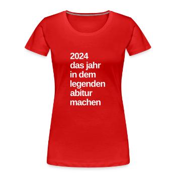 Abi 2024 Sayings - Women's Premium Organic T-Shirt - red - Front - Mia (176cm)
