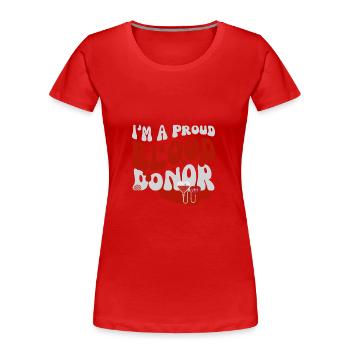 Design des Blutspendermonats Ich bin ein stolzer Blutspender - Frauen Premium Bio T-Shirt - Rot - Vorne - Mia (176cm)